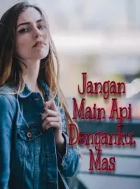 Sampul Novel Jangan Main Api Denganku, Mas