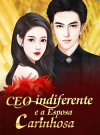 Capa do Romance CEO indiferente e a Esposa carinhosa