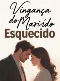 Capa do Romance Vingança do Marido Esquecido
