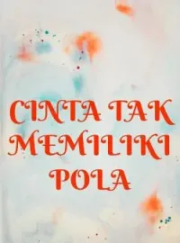 Sampul Novel CINTA TAK MEMILIKI POLA