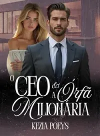 O CEO E A ÓRFÃ BILIONÁRIA 