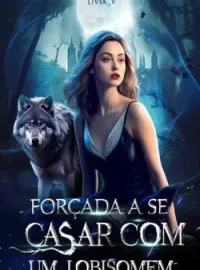 Capa do Romance Forçada a se casar com um lobisomem 