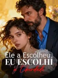 Ele a Escolheu, Eu Escolhi a Liberdade