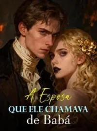 A Esposa Que Ele Chamava de Babá
