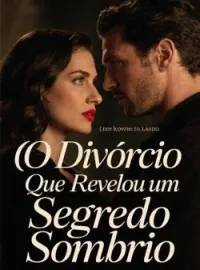 Capa do Romance O Divórcio Que Revelou um Segredo Sombrio