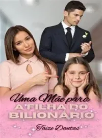 Capa do Romance Uma Mãe para a Filha do Bilionário