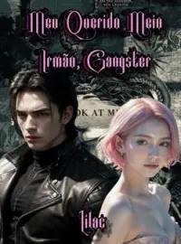 Capa do Romance Meu Querido Meio Irmão, Gangster
