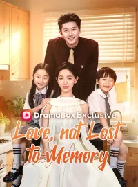 Love, not Lost to Memory