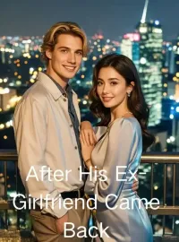 After His Ex-Girlfriend Came Back Novel Cover