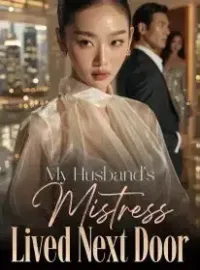 My Husband's Mistress Lived Next Door Novel Cover