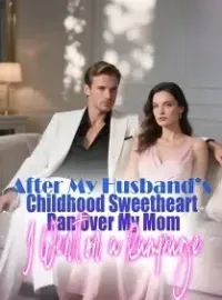 After My Husband’s Childhood Sweetheart Ran Over My Mom, I Went on a Rampage Novel Cover