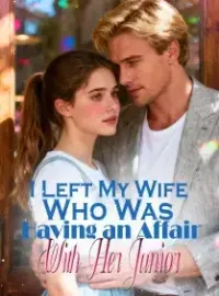 I Left My Wife Who Was Having an Affair With Her Junior Novel Cover