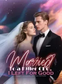 Married To a Killer CEO, I Left For Good! Novel Cover