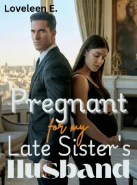 Pregnant for my Late Sister's Husband Novel Cover