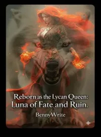Reborn as the Lycan Queen: Luna of fate ruin Novel Cover