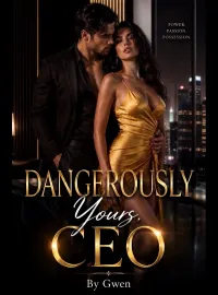 Dangerously Yours CEO  Novel Cover