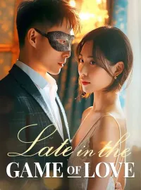 Late in the Game of Love
