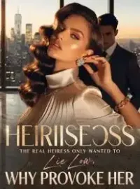 The Real Heiress Only Wanted to Lie Low, Why Provoke Her Novel Cover