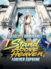 Absolute Dominance: I Stand Above Heaven, Forever Supreme