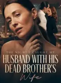 The Night I Caught My Husband with His Dead Brother's Wife Novel Cover