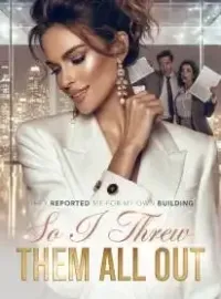 They Reported Me for My Own Building,So I Threw Them All Out Novel Cover