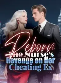 Reborn The Nurse's Revenge on Her Cheating Ex Novel Cover