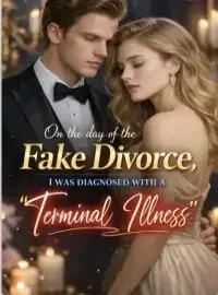 On the day of the fake divorce, I was diagnosed with a "terminal illness" Novel Cover