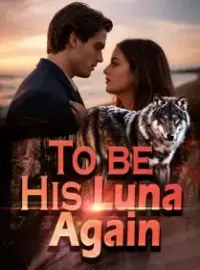 To be His Luna Again Series Novel Cover