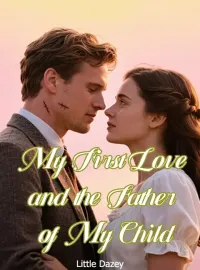 My First Love and the Father of My Child Novel Cover