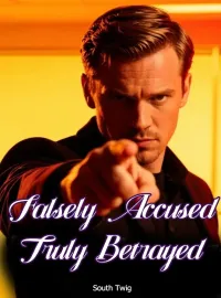 Falsely Accused, Truly Betrayed