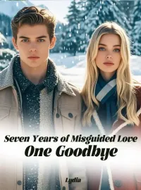 Seven Years of Misguided Love，One Goodbye Novel Cover