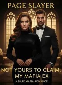 Not Yours To Claim, My Mafia Ex Novel Cover