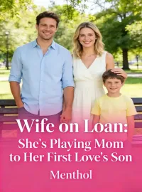 Wife on Loan: She's Playing Mom to Her First Love's Son Novel Cover