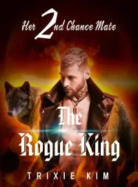Her 2nd Chance Mate the Rogue King Novel Cover