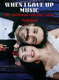 When I Gave Up Music, My Girlfriend and Her Lover Panicked Novel Cover