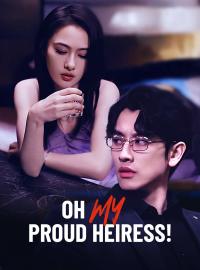 Oh My Proud Heiress!