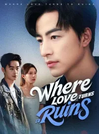 Where Love Turns to Ruins