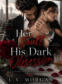Her fault,His Dark obsession (Dark romance, Erotic billionaires) Novel Cover