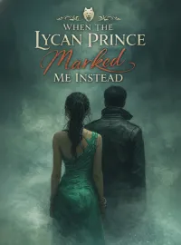 When The Lycan Prince Marked Me Instead Novel Cover