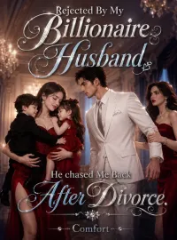 Rejected By My Billionaire Husband: He Chased Me Back After Divorce Novel Cover