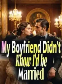 My Boyfriend Didn't Know I'd be Married Novel Cover
