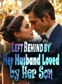 Left Behind by Her Husband, Loved by Her Son Novel Cover