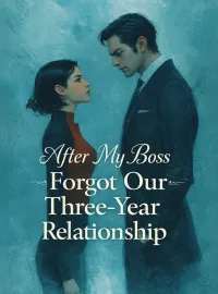 After My Boss Forgot Our Three-Year Relationship Novel Cover