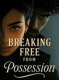 Breaking Free from Possession Novel Cover