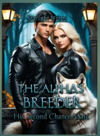 The Alpha's Breeder: His Second Chance Mate Novel Cover