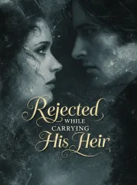 Rejected While Carrying His Heir Novel Cover