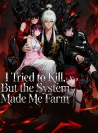 I Tried to Kill, But the System Made Me Farm
