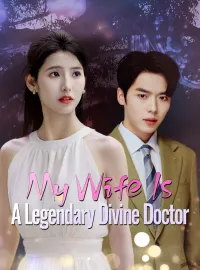 My Wife Is A Legendary Divine Doctor
