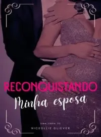 Capa do Romance Reconquistando minha esposa