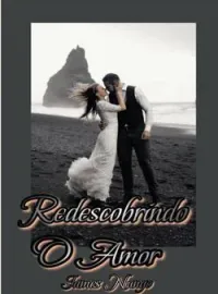 Capa do Romance Redescobrindo O Amor - Livro 1